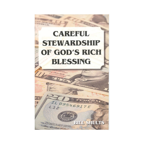 Careful Stewardship of God's Rich Blessing